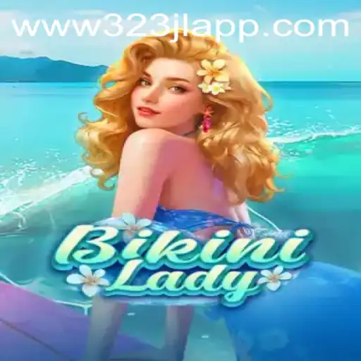Exploring the World of BikiniLady: A Riveting Gameplay Experience on 323jl.app